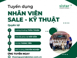 SISTAR VIỆT NAM TUYỂN DỤNG - NHÂN VIÊN SALE - KỸ THUẬT