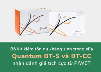 Kit test nhanh kháng sinh trong sữa: Quantum BT-S và BT-CC nhận đánh giá tích cực từ PIWET